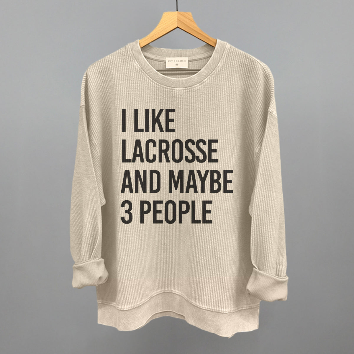 I Like Lacrosse And Maybe 3 People